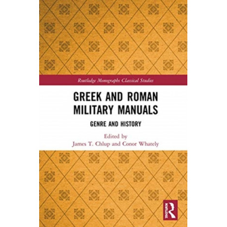 Greek and Roman Military Manuals: Genre and History