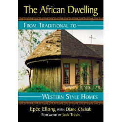 The African Dwelling: From Traditional to Western Style Homes