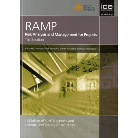 Risk Analysis and Management for Projects (RAMP): A strategic framework for managing project risk and its financial implications