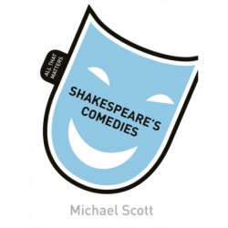 Shakespeare's Comedies: All That Matters