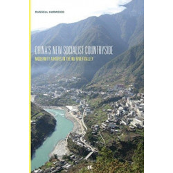 China's New Socialist Countryside: Modernity Arrives in the Nu River Valley