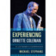 Experiencing Ornette Coleman: A Listener's Companion