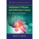 Alzheimer's Disease and Infectious Causes: The Theory and Evidence