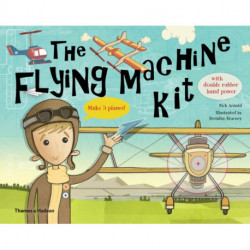 The Flying Machine Kit: Make 5 Planes!
