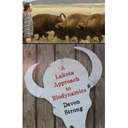 A Lakota Approach to Biodynamics: Taking Life Seriously