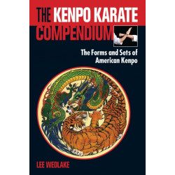 The Kenpo Karate Compendium: The Forms and Sets of American Kenpo