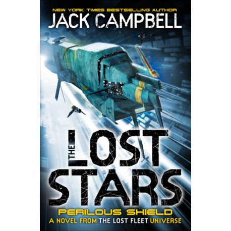 The Lost Stars - Perilous Shield (Book 2): A Novel from the Lost Fleet Universe