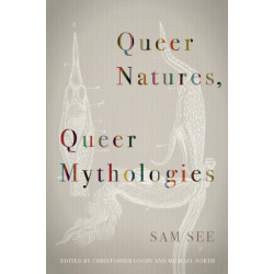 Queer Natures, Queer Mythologies