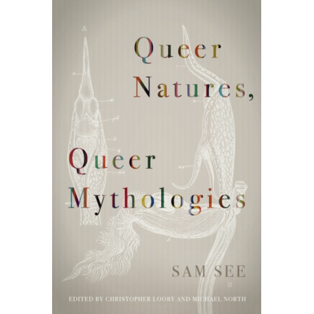 Queer Natures, Queer Mythologies