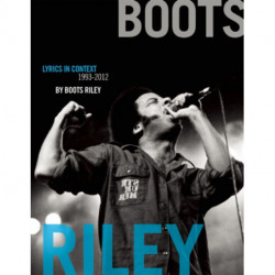 Boots Riley: Tell Homeland Security - We Are The Bomb: Collected Lyrics and Writings