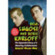 Bela Lugosi and Boris Karloff: The Expanded Story of a Haunting Collaboration, with a Complete Filmography of Their Films Together