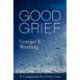 Good Grief: A Companion for Every Loss