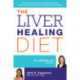 The Liver Healing Diet: The MD's Nutritional Plan to Eliminate Toxins, Reverse Fatty Liver Disease and Promote Good Health