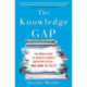The Knowledge Gap: The Hidden Cause of America's Broken Education System - And How To Fix It