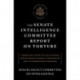 The Senate Intelligence Committee Report on Torture: Committee Study of the Central Intelligence Agency's Detention and Interrogation Program