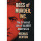 Boss of Murder, Inc.: The Criminal Life of Albert Anastasia