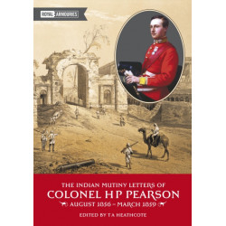 The Indian Mutiny Letters of Colonel H. P. Pearson