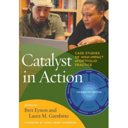 Catalyst in Action: Case Studies of High-Impact ePortfolio Practice