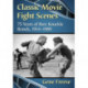 Classic Movie Fight Scenes: 75 Years of Bare Knuckle Brawls, 1914-1989