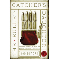 The Bullet-Catcher's Daughter: The Fall of the Gas-Lit Empire Book One