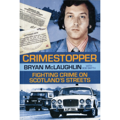 Crimestopper: Fighting Crime on Scotland's Streets