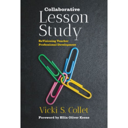 Collaborative Lesson Study: ReVisioning Teacher Professional Development