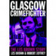 Glasgow Crimefighter: The Les Brown Story