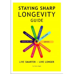 Staying Sharp Longevity Guide: Live Smarter -- Live Longer