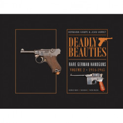 Deadly Beauties--Rare German Handguns, Vol. 2, 1914-1945: World War I • Weimar • Third Reich