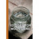 Coulter & Payne Farm Distillery's 101 Uses for Moonshine