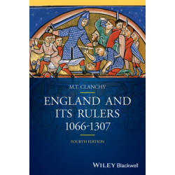 England and its Rulers: 1066 - 1307