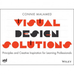 The Visual Design Solutions: Principles and Creative Inspiration for Learning Professionals