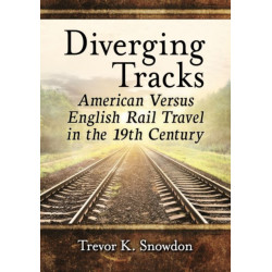 Diverging Tracks: American Versus English Rail Travel in the 19th Century