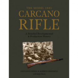 The Model 1891 Carcano Rifle: A Detailed Developmental and Production History