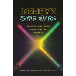 Disney's Star Wars: Forces of Production, Promotion, and Reception