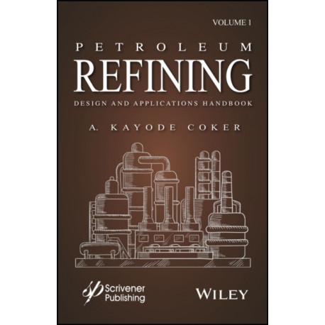 Petroleum Refining Design and Applications Handbook, Volume 1