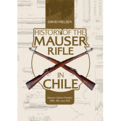 History of the Mauser Rifle in Chile: Mauser Chileno Modelo 1895, 1912, and 1935