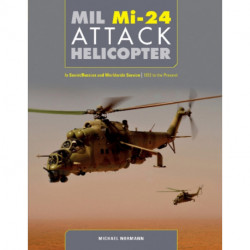 Mil Mi-24 Attack Helicopter: In Soviet/Russian and Worldwide Service, 1972 to the Present