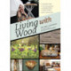 Living with Wood: A Guide for Toymakers, Hobbyists, Crafters, and Parents
