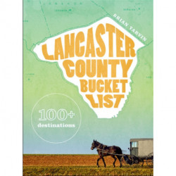 Lancaster County Bucket List: 100+ destinations