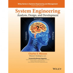 System Engineering Analysis, Design, and Development: Concepts, Principles, and Practices