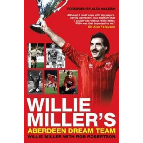 Willie Miller's Aberdeen Dream Team