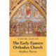 The Early Eastern Orthodox Church: A History, AD 60-1453