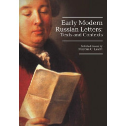 Early Modern Russian Letters: Texts and Contexts