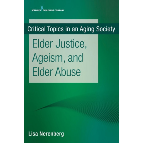 Elder Justice, Ageism, and Elder Abuse