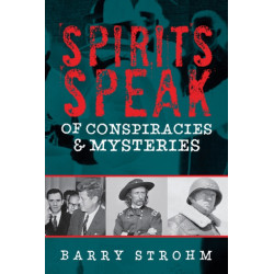 Spirits Speak of Conspiracies and Mysteries