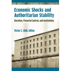 Economic Shocks and Authoritarian Stability: Duration, Financial Control, and Institutions