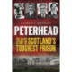 Peterhead: The Inside Story of Scotland's Toughest Prison