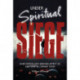Under Spiritual Siege: How Ghosts and Demons Affect Us and How to Combat Them