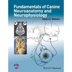 Fundamentals of Canine Neuroanatomy and Neurophysiology